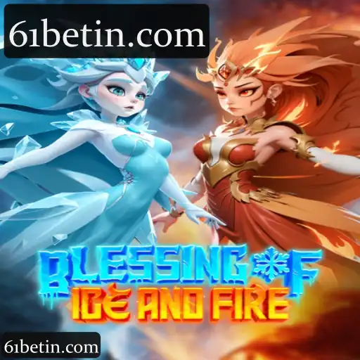 Explore 61bet: Experiência Completa na Categoria BlessingofIceandFire com Cassino, Slots e Apostas Esportivas