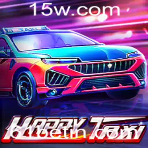 Descubra o Excitante Mundo de HappyTaxi e o Impacto da Palavra-Chave 61bet